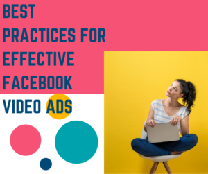 Best Practices for Effective Facebook Video Ads