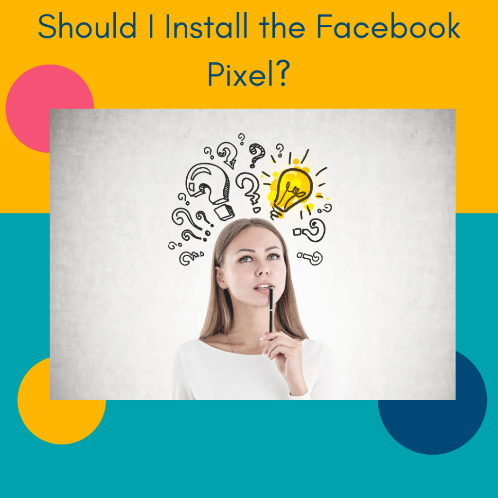 Should I Install the Facebook Pixel?