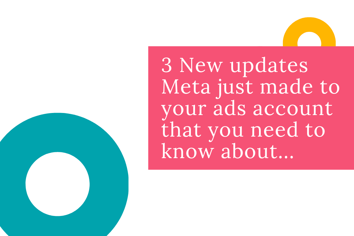 meta updated your ad account, here's what you need to know